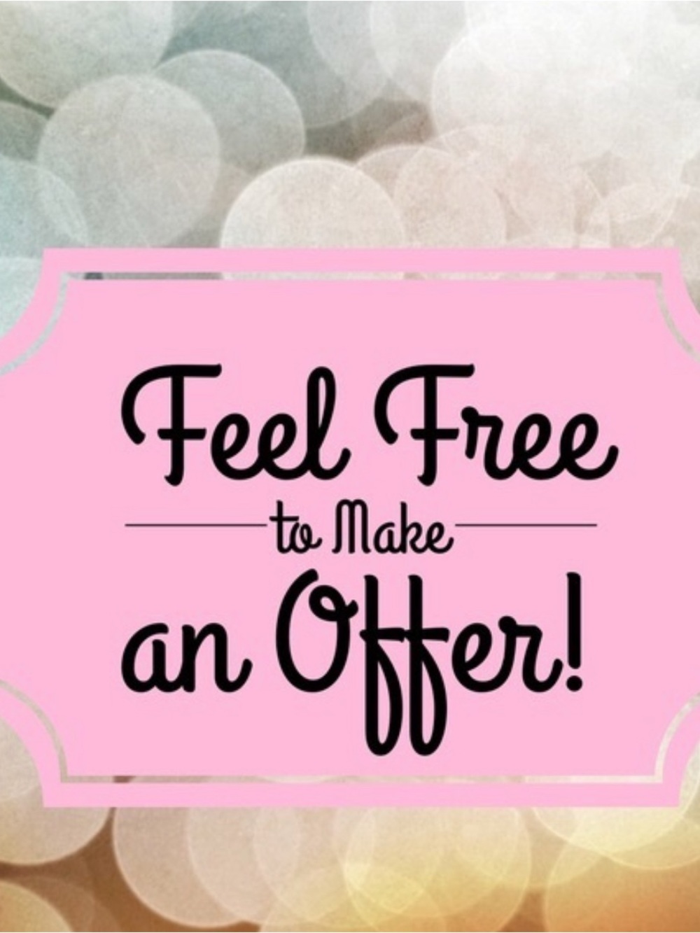 "Feel Free to Make an Offer"